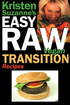 Book cover for Kristen Suzanne's EASY Raw Vegan Transition Recipes