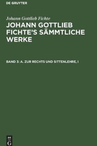 Cover of A. Zur Rechts Und Sittenlehre, I