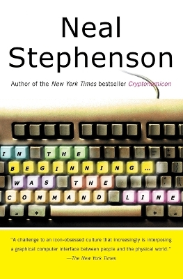 In the Beginning...Was the Command Line by Neal Stephenson