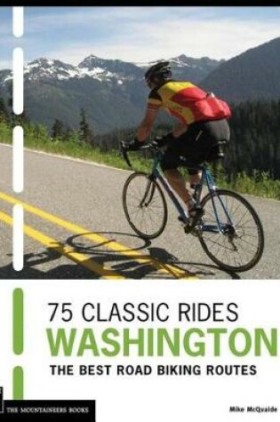 Cover of 75 Classic Rides Washington