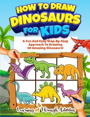 Book cover for How To Draw Dinosaurs For Kids