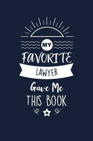 Cover of My Favorite Lawyer Gave Me This Book