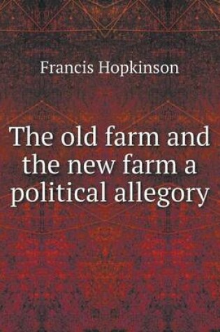 Cover of The old farm and the new farm a political allegory