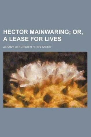 Cover of Hector Mainwaring; Or, a Lease for Lives