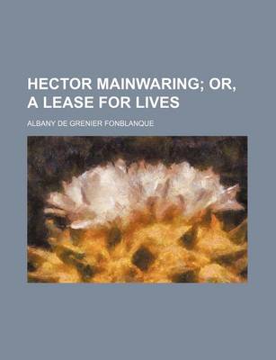 Book cover for Hector Mainwaring; Or, a Lease for Lives