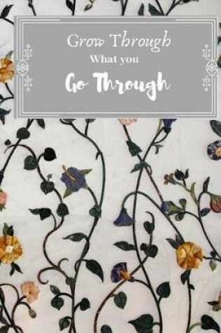 Cover of Grow Through What You Go Through