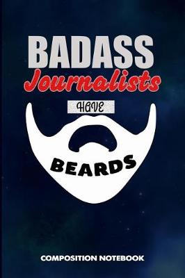 Book cover for Badass Journalists Have Beards