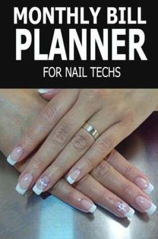 Cover of Monthly Bill Planner For Nail Techs