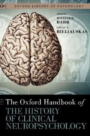 Cover of The Oxford Handbook of the History of Clinical Neuropsychology