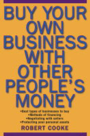 Cover of Buy Your Own Business With Other People's Money