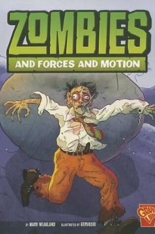 Cover of Zombies and Forces and Motion (Monster Science)