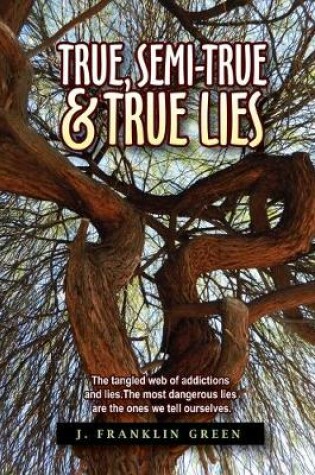 Cover of TRUE, SEMI-TRUE & TRUE LIES