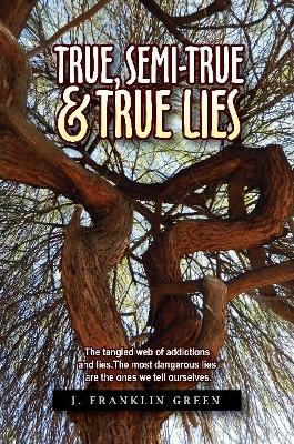 Book cover for TRUE, SEMI-TRUE & TRUE LIES