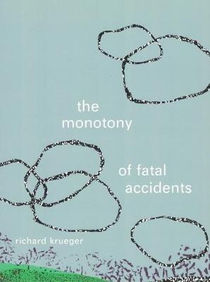 Book cover for The Monotony of Fatal Accidents