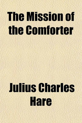 Book cover for The Mission of the Comforter & Other Sermons with Notes (Volume 2)
