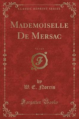 Book cover for Mademoiselle de Mersac, Vol. 1 of 3 (Classic Reprint)