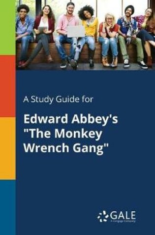 Cover of A Study Guide for Edward Abbey's The Monkey Wrench Gang