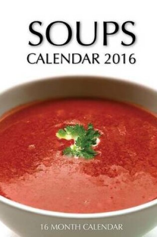 Cover of Soups Calendar 2016
