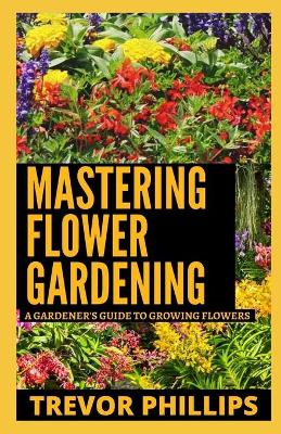 Book cover for Mastering Flower Gardening