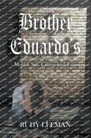 Cover of Brother Eduardo's Mortal Sin, Crime and Fate