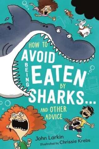 Cover of How to Avoid Being Eaten by Sharks . . .