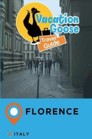 Cover of Vacation Goose Travel Guide Florence Italy