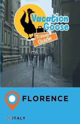 Book cover for Vacation Goose Travel Guide Florence Italy
