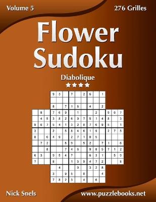 Cover of Flower Sudoku - Diabolique - Volume 5 - 276 Grilles