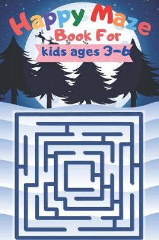 Cover of Happy Maze Book For kids ages 3-6