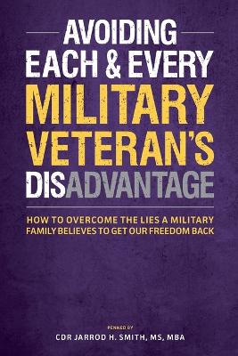 Cover of Avoiding Each & Every Military Veteran's Dis-Advantage