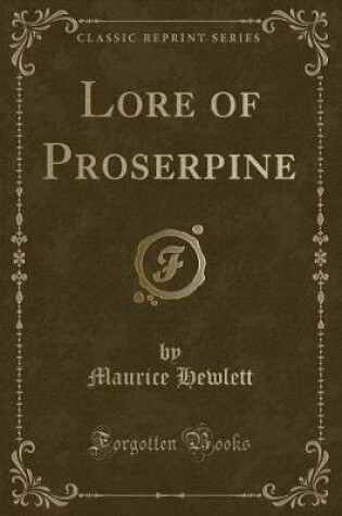 Cover of Lore of Proserpine (Classic Reprint)