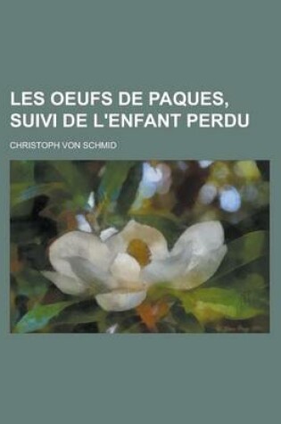 Cover of Les Oeufs de Paques, Suivi de L'Enfant Perdu