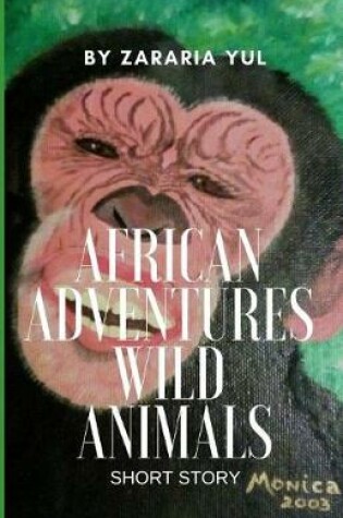 Cover of African Adventures Wild Animals