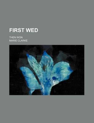 Book cover for First Wed; Then Won