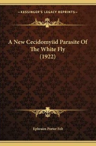 Cover of A New Cecidomyiid Parasite Of The White Fly (1922)