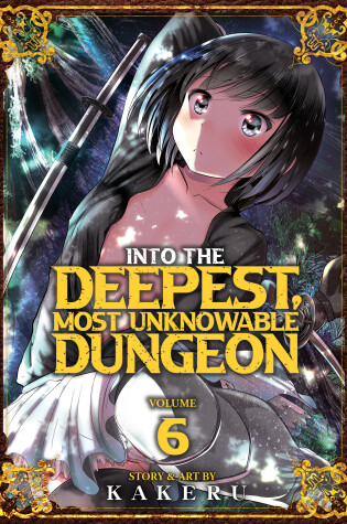 Cover of Into the Deepest, Most Unknowable Dungeon Vol. 6