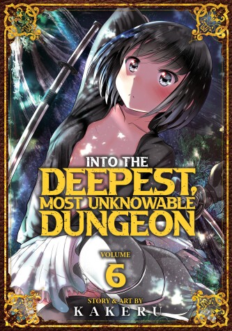 Book cover for Into the Deepest, Most Unknowable Dungeon Vol. 6