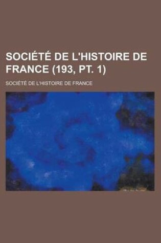 Cover of Societe de L'Histoire de France (193, PT. 1)