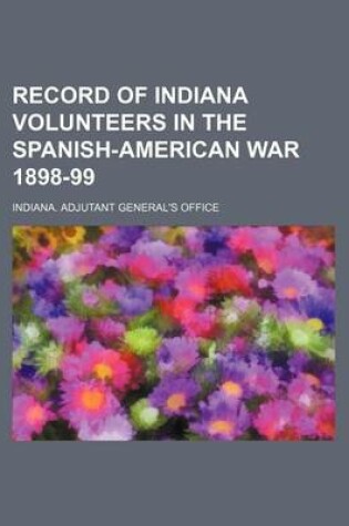 Cover of Record of Indiana Volunteers in the Spanish-American War 1898-99