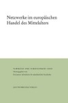 Book cover for Netzwerke Im Europaischen Handel Des Mittelalters