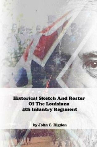 Cover of Historical Sketch And Roster Of The Louisiana 4th Infantry Regiment
