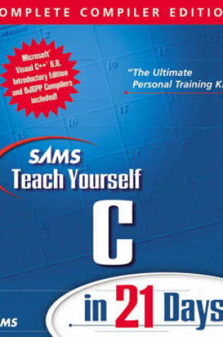 Cover of Sams Teach Yourself C in 21 Days, Complete Compiler Edition, Version 2.0