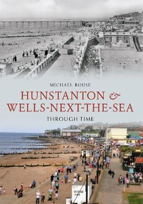 Book cover for Hunstanton & Wells-Next-the-Sea Through Time