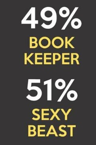 Cover of 49 Percent Book Keeper 51 Percent Sexy Beast