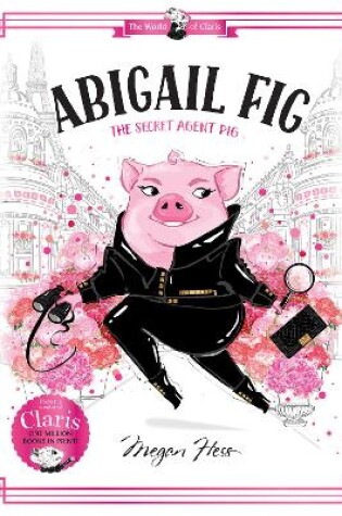 Cover of Abigail Fig: The Secret Agent Pig