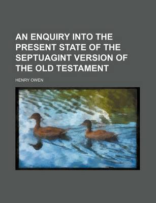 Book cover for An Enquiry Into the Present State of the Septuagint Version of the Old Testament