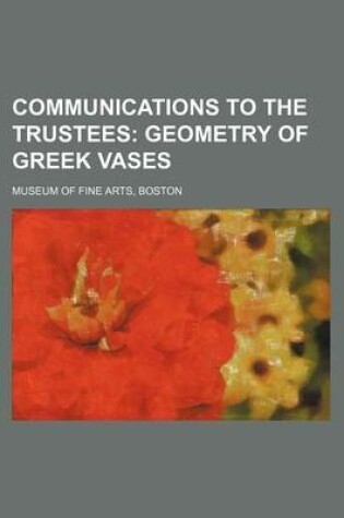 Cover of Communications to the Trustees; Geometry of Greek Vases