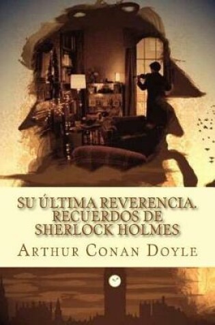 Cover of Su Ultima Reverencia. Recuerdos de Sherlock Holmes