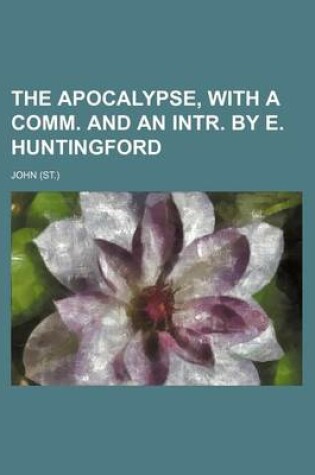 Cover of The Apocalypse, with a Comm. and an Intr. by E. Huntingford