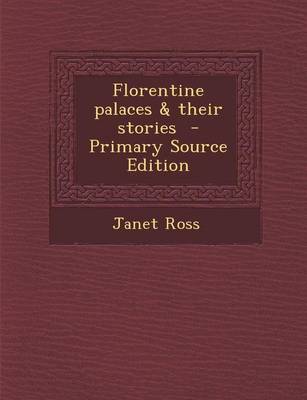 Book cover for Florentine Palaces & Their Stories - Primary Source Edition